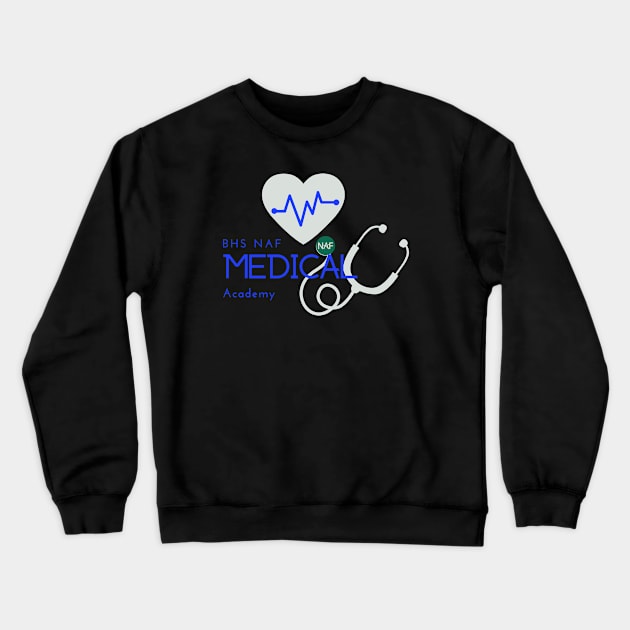 BHS Medical Academy Crewneck Sweatshirt by BUSDNAF